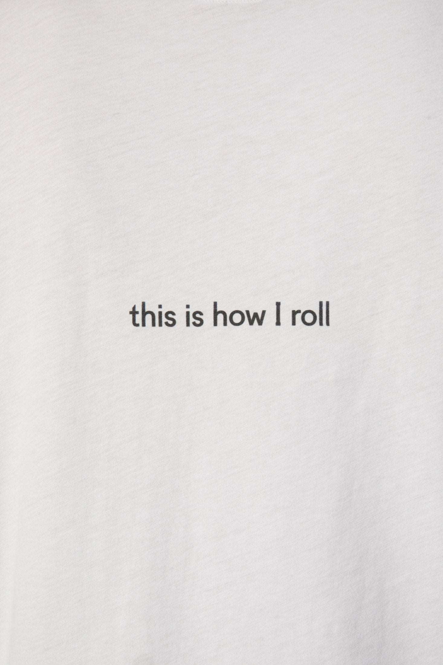 This is how I roll T-shirt