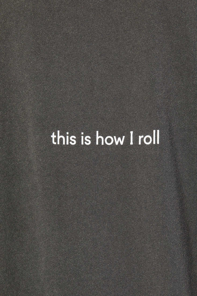 
                  
                    Load image into Gallery viewer, This is how I roll T-shirt
                  
                