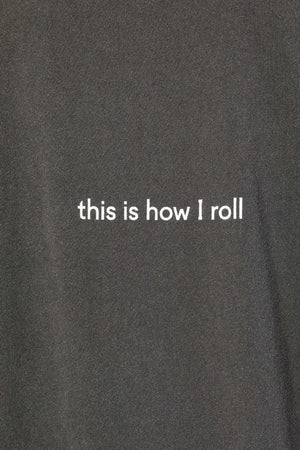 
                  
                    Load image into Gallery viewer, This is how I roll T-shirt
                  
                